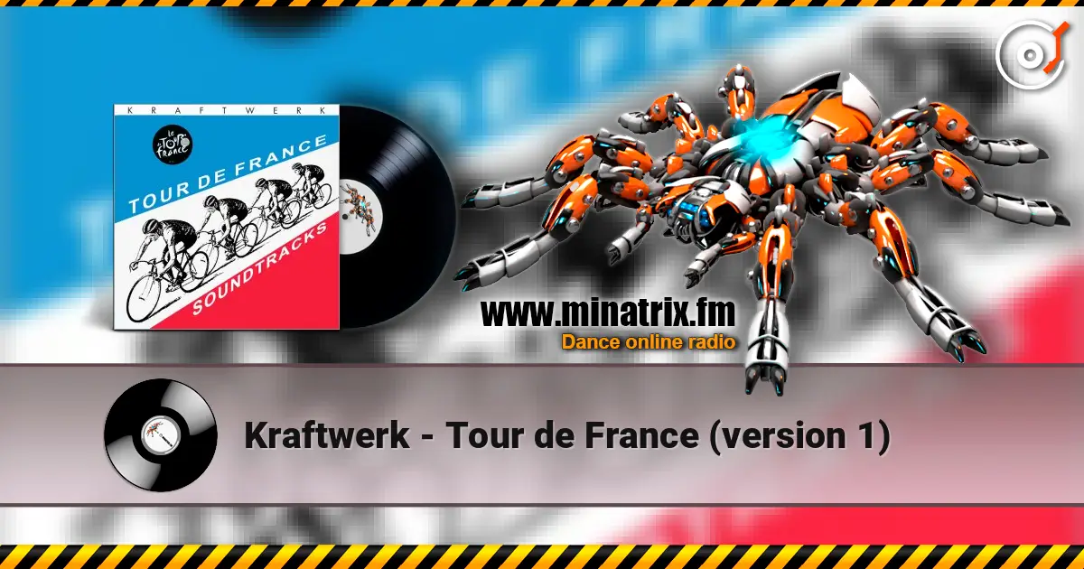 Kraftwerk - Tour de France (version 1) écouter en ligne en haute qualité | Minatrix.FM