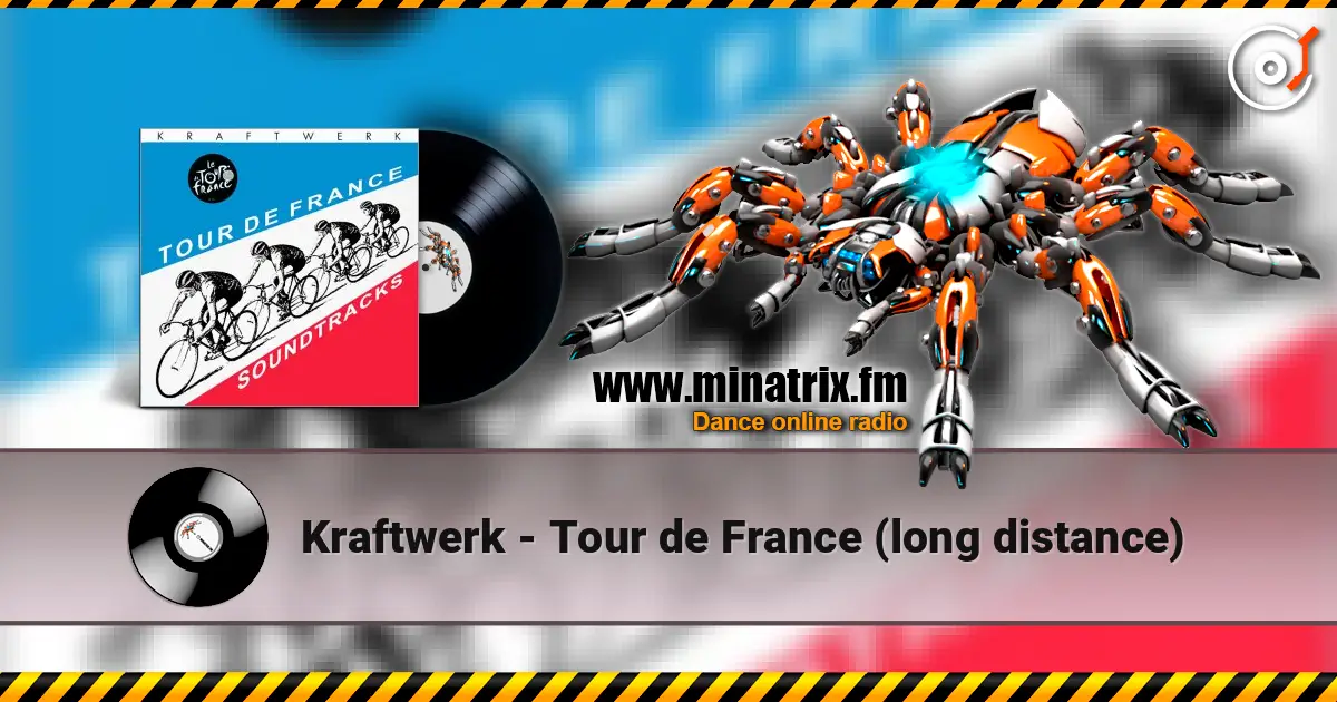 Kraftwerk - Tour de France (long distance) écouter en ligne en haute qualité | Minatrix.FM