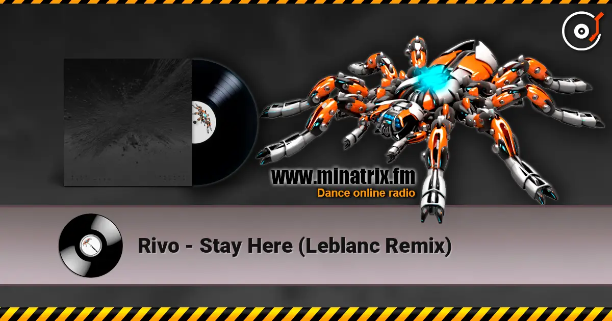 Rivo - Stay Here (Leblanc Remix) écouter en ligne en haute qualité | Minatrix.FM