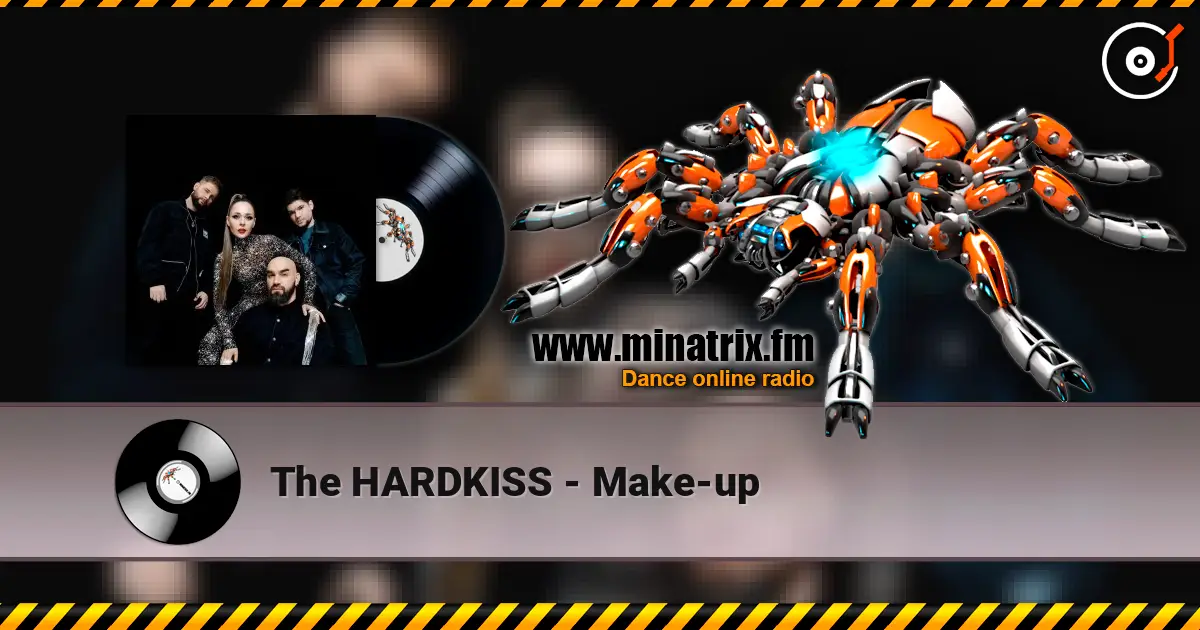 The HARDKISS - Make-up écouter en ligne en haute qualité | Minatrix.FM