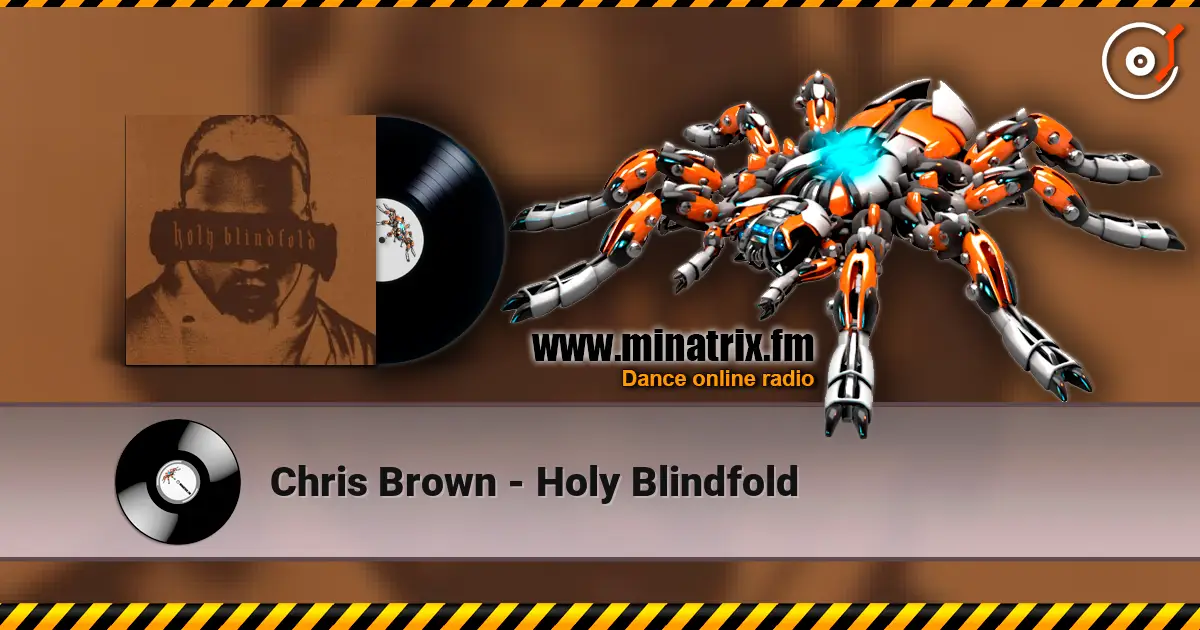 Chris Brown - Holy Blindfold écouter en ligne en haute qualité | Minatrix.FM