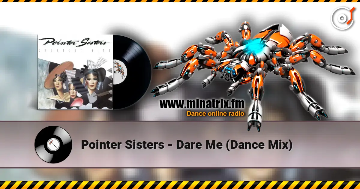 Pointer Sisters - Dare Me  (Dance Mix) écouter en ligne en haute qualité | Minatrix.FM