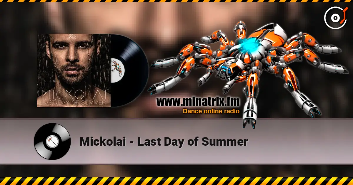 Mickolai - Last Day of Summer écouter en ligne en haute qualité | Minatrix.FM