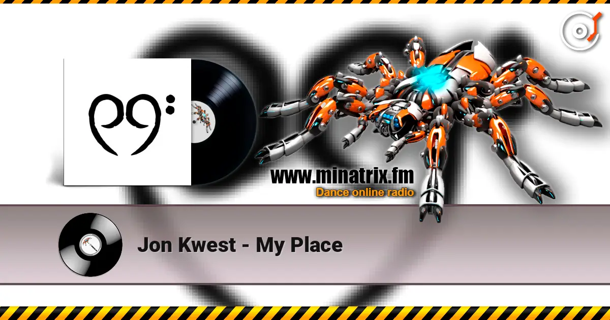 Jon Kwest - My Place écouter en ligne en haute qualité | Minatrix.FM