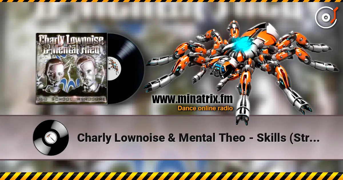 Charly Lownoise & Mental Theo - Skills (Straigh Mix) écouter en ligne en haute qualité | Minatrix.FM