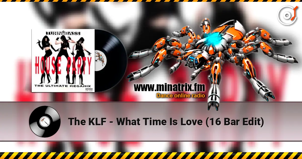 The KLF - What Time Is Love (16 Bar Edit) écouter en ligne en haute qualité | Minatrix.FM