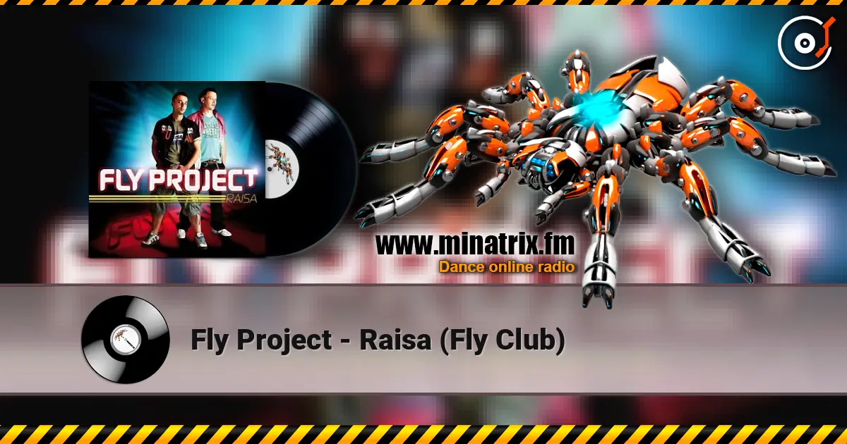 Fly Project - Raisa (Fly Club) écouter en ligne en haute qualité | Minatrix.FM