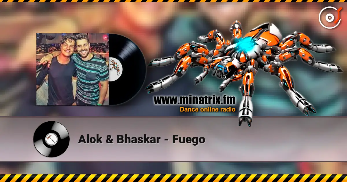 Alok & Bhaskar - Fuego écouter en ligne en haute qualité | Minatrix.FM