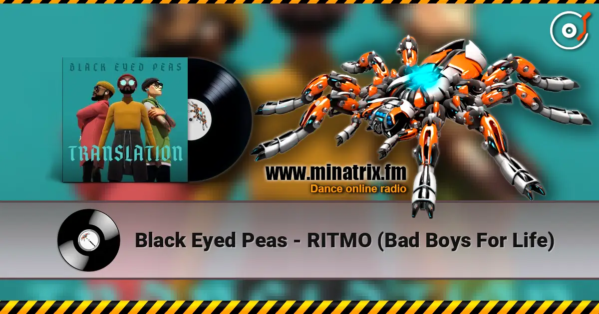 Black Eyed Peas - RITMO (Bad Boys For Life) écouter en ligne en haute qualité | Minatrix.FM
