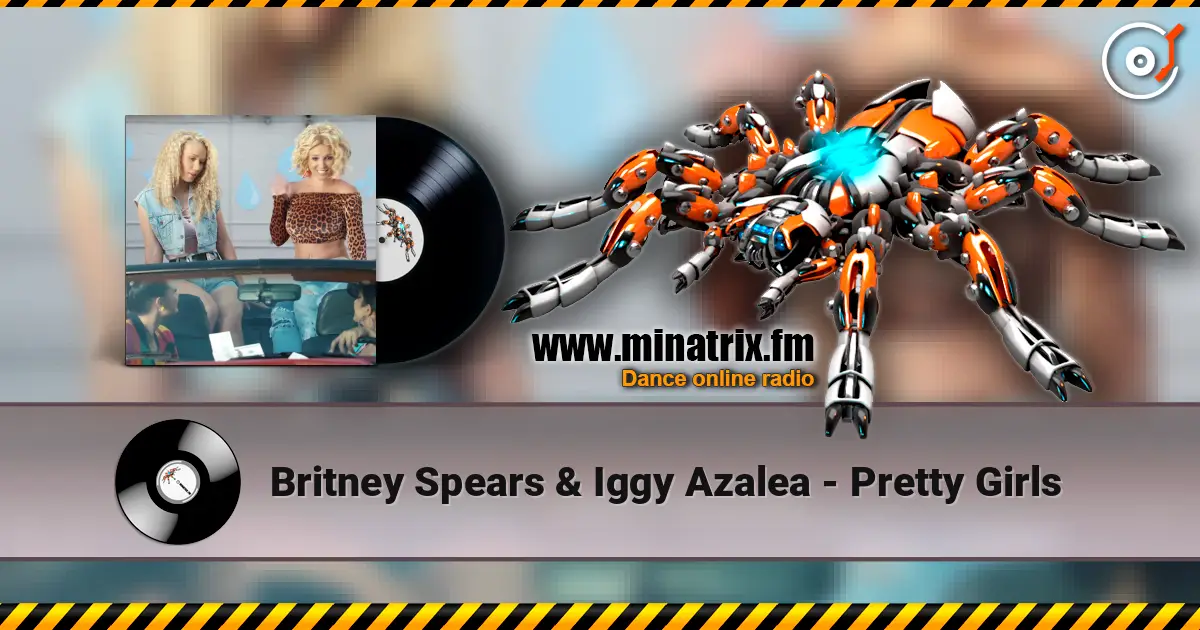 Britney Spears & Iggy Azalea - Pretty Girls écouter en ligne en haute qualité | Minatrix.FM