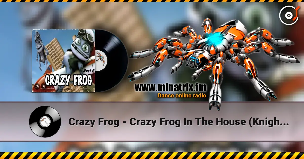 Crazy Frog - Crazy Frog In The House (Knightrider) écouter en ligne en haute qualité | Minatrix.FM