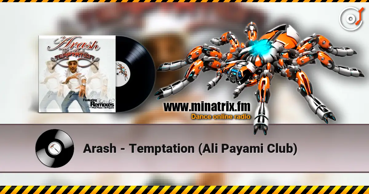 Arash - Temptation (Ali Payami Club) écouter en ligne en haute qualité | Minatrix.FM