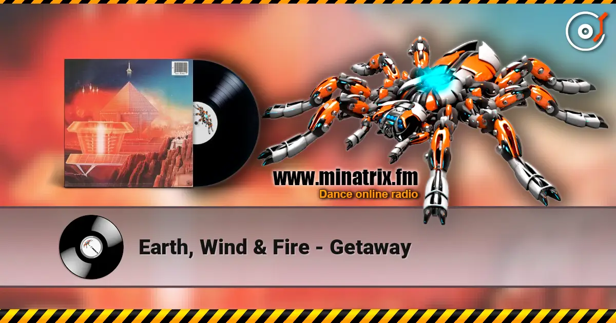 Earth, Wind & Fire - Getaway écouter en ligne en haute qualité | Minatrix.FM