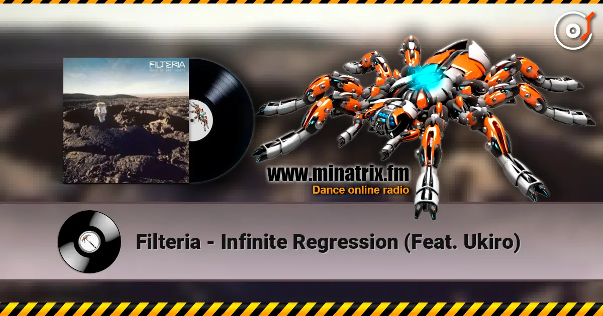 Filteria - Infinite Regression (Feat. Ukiro) écouter en ligne en haute qualité | Minatrix.FM