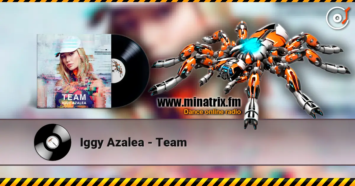 Iggy Azalea - Team écouter en ligne en haute qualité | Minatrix.FM