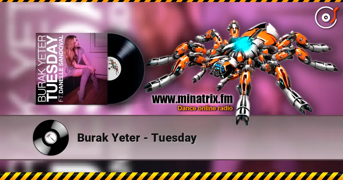 Burak Yeter - Tuesday écouter en ligne en haute qualité | Minatrix.FM