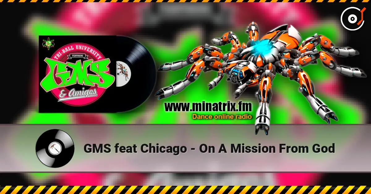GMS feat Chicago - On A Mission From God écouter en ligne en haute qualité | Minatrix.FM