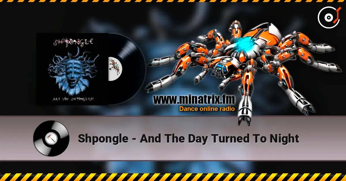 Shpongle - And The Day Turned To Night écouter en ligne en haute qualité | Minatrix.FM