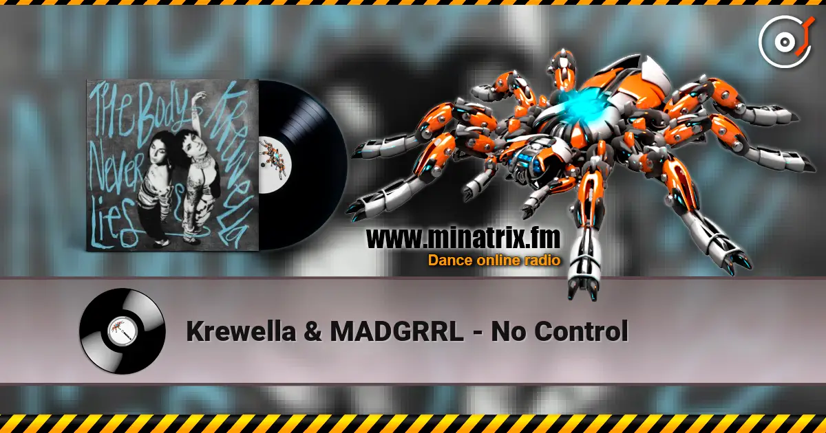 Krewella & MADGRRL - No Control écouter en ligne en haute qualité | Minatrix.FM