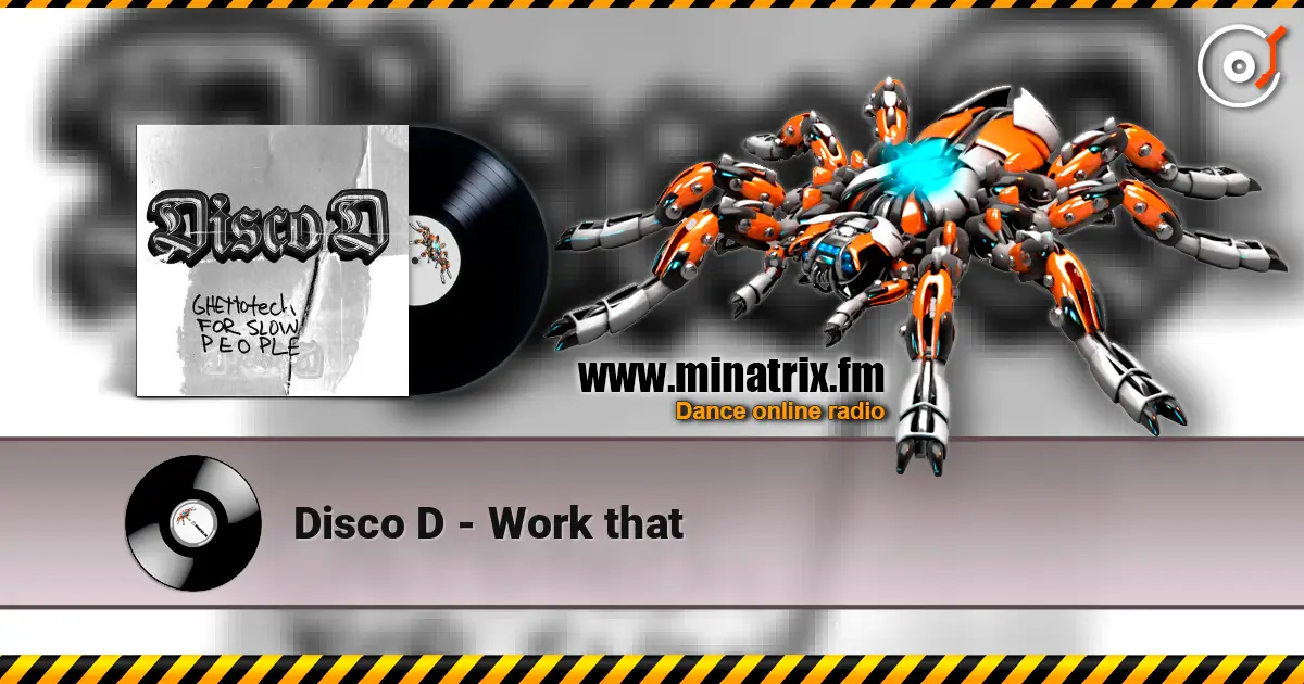 Disco D - Work that écouter en ligne en haute qualité | Minatrix.FM