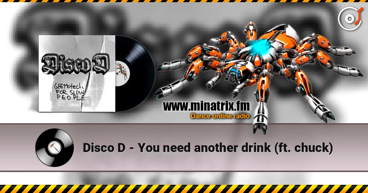 Disco D - You need another drink (ft. chuck) écouter en ligne en haute qualité | Minatrix.FM