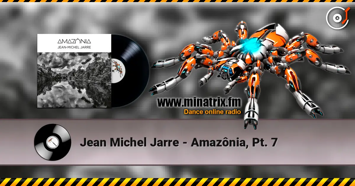Jean Michel Jarre - Amazônia, Pt. 7 écouter en ligne en haute qualité | Minatrix.FM