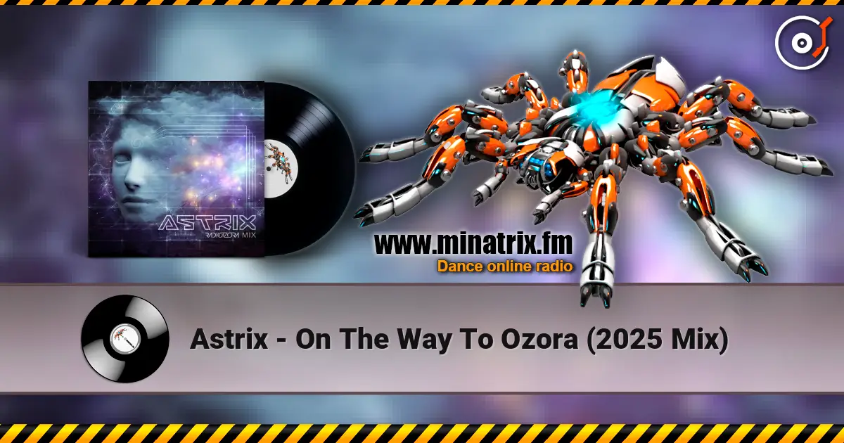 Astrix - On The Way To Ozora (2025 Mix) écouter en ligne en haute qualité | Minatrix.FM