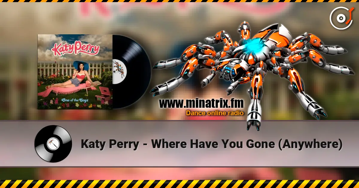 Katy Perry - Where Have You Gone (Anywhere) écouter en ligne en haute qualité | Minatrix.FM