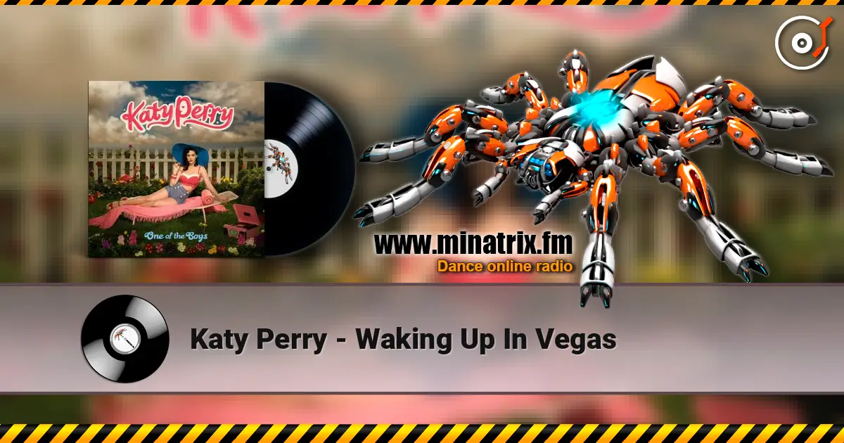 Katy Perry - Waking Up In Vegas écouter en ligne en haute qualité | Minatrix.FM