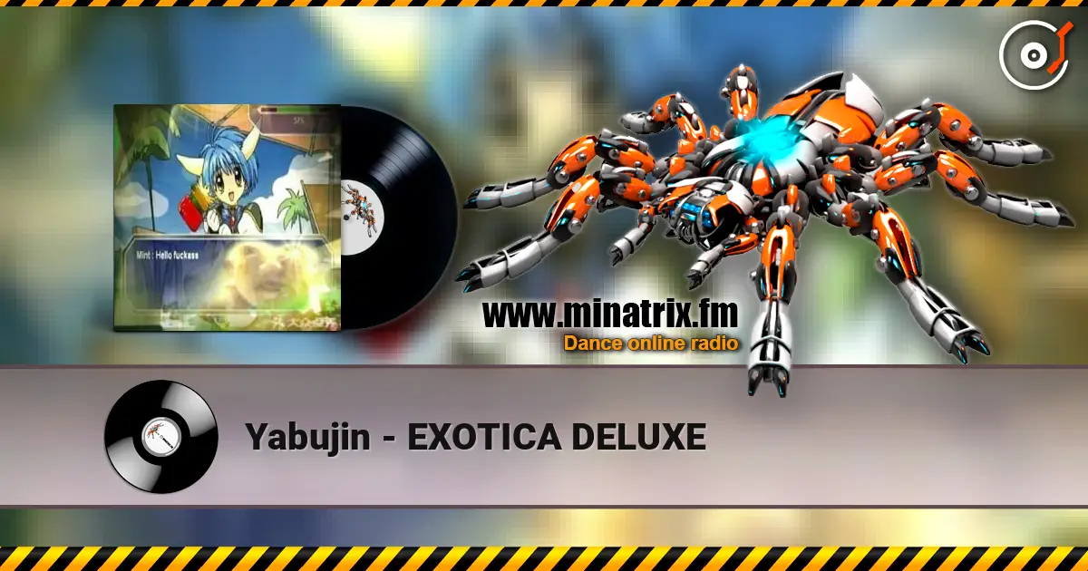 Yabujin - EXOTICA DELUXE écouter en ligne en haute qualité | Minatrix.FM