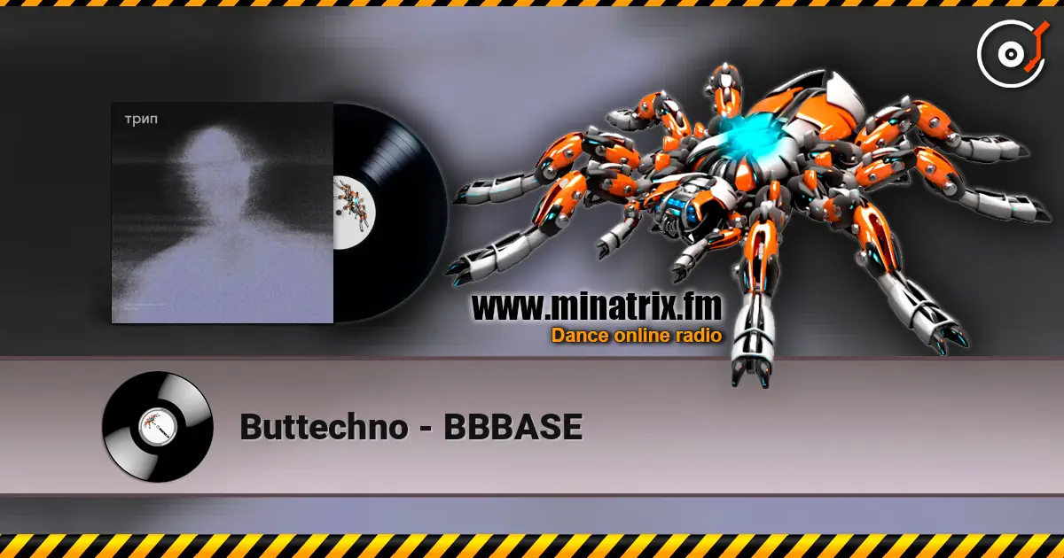 Buttechno - BBBASE écouter en ligne en haute qualité | Minatrix.FM