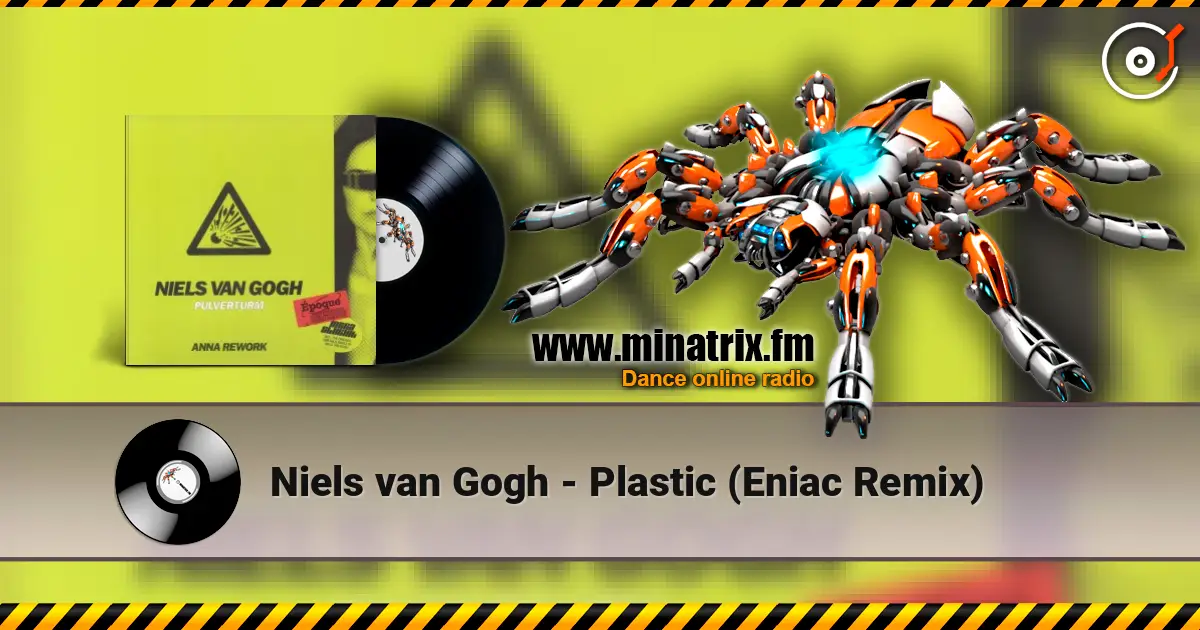 Niels van Gogh - Plastic (Eniac Remix) écouter en ligne en haute qualité | Minatrix.FM