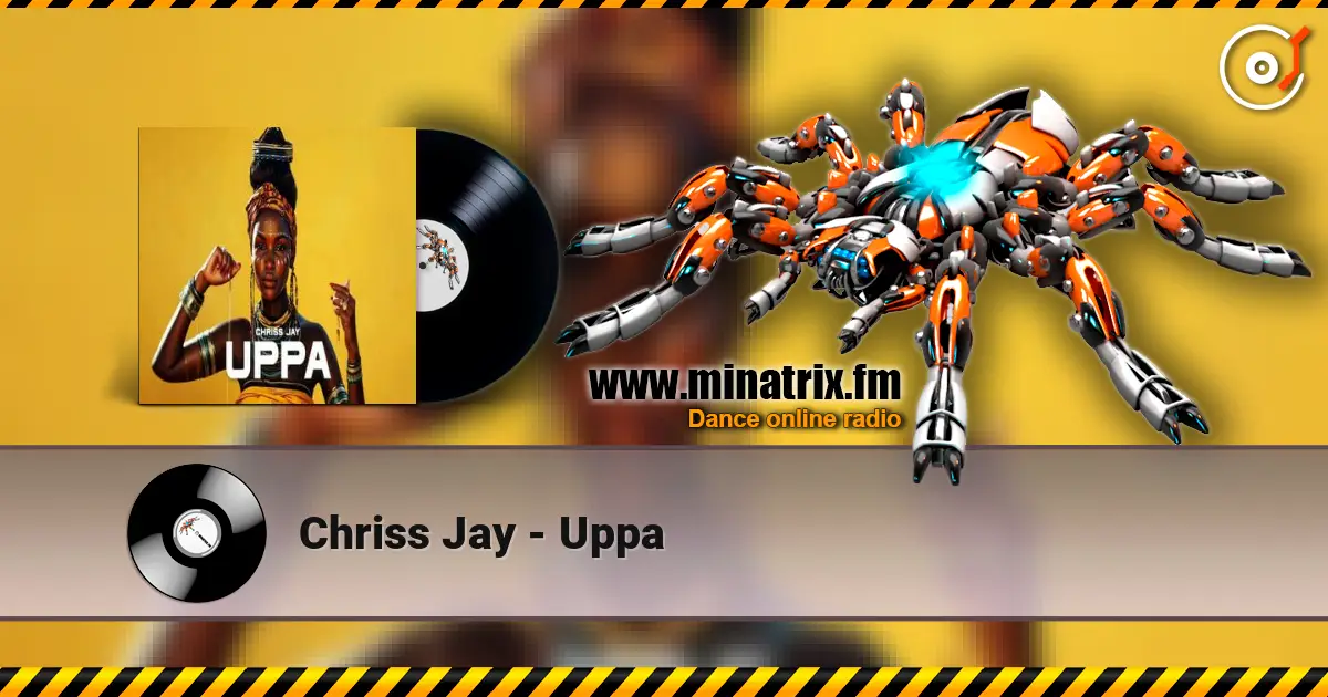 Chriss Jay - Uppa écouter en ligne en haute qualité | Minatrix.FM