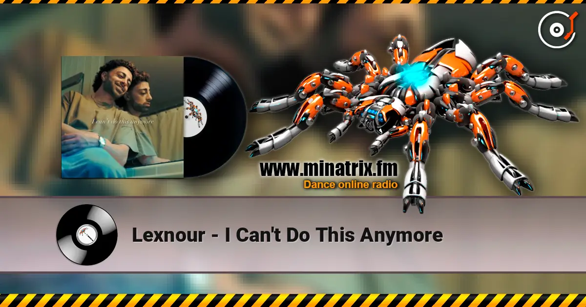 Lexnour - I Can't Do This Anymore écouter en ligne en haute qualité | Minatrix.FM