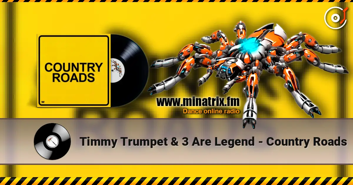 Timmy Trumpet & 3 Are Legend - Country Roads écouter en ligne en haute qualité | Minatrix.FM