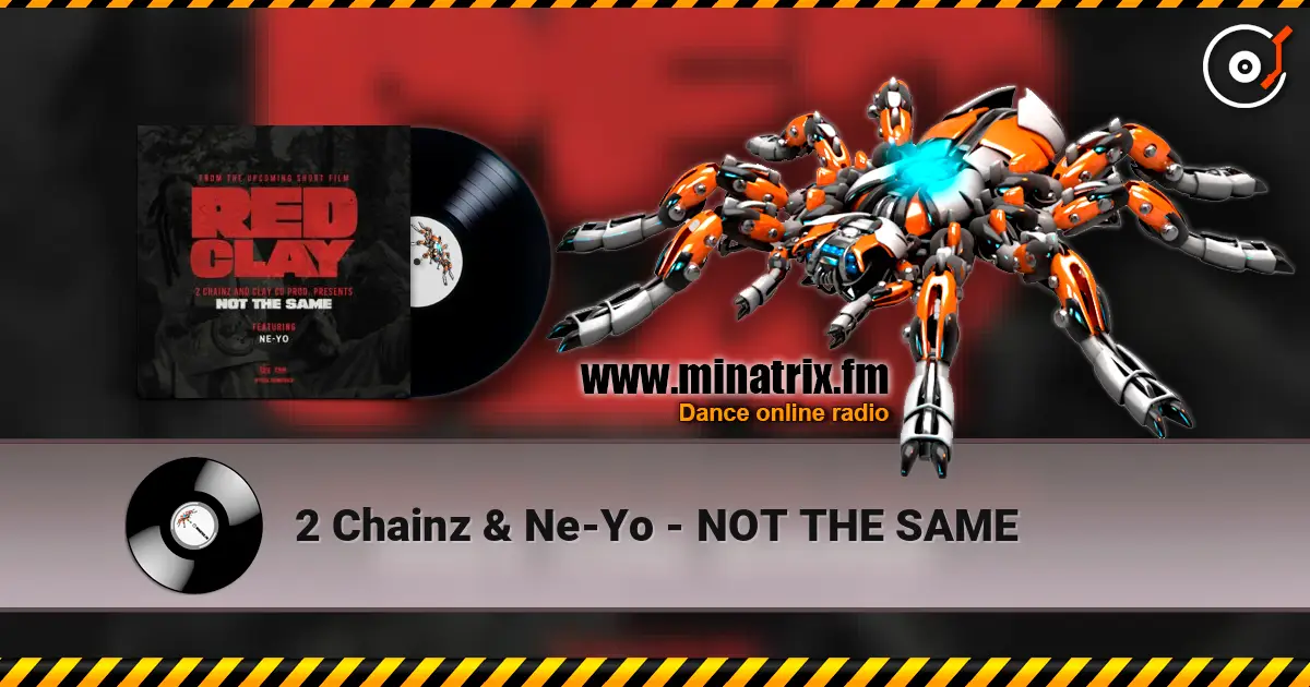 2 Chainz & Ne-Yo - NOT THE SAME écouter en ligne en haute qualité | Minatrix.FM