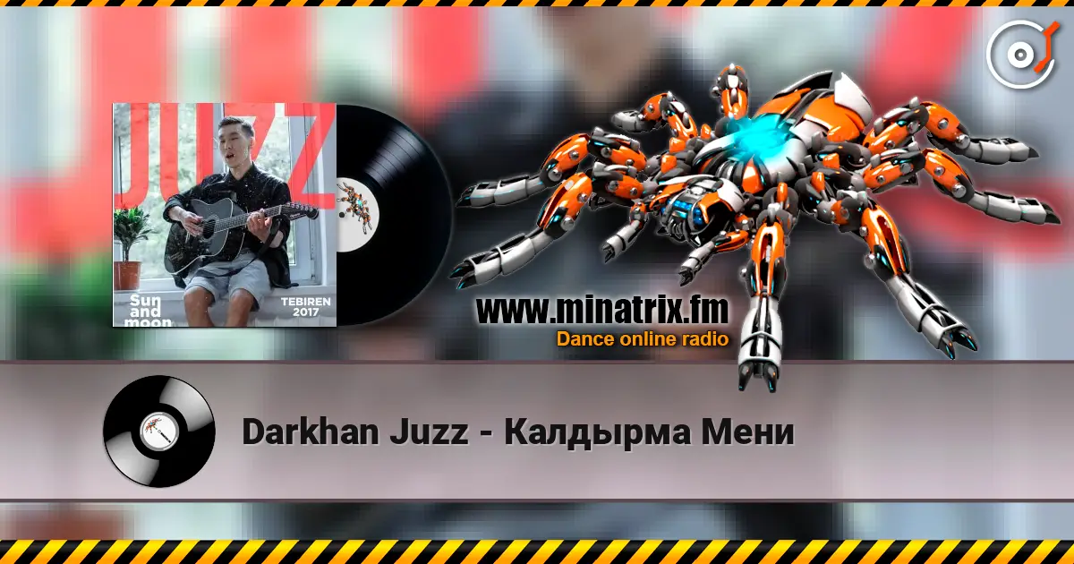 Darkhan Juzz - Калдырма Мени écouter en ligne en haute qualité | Minatrix.FM