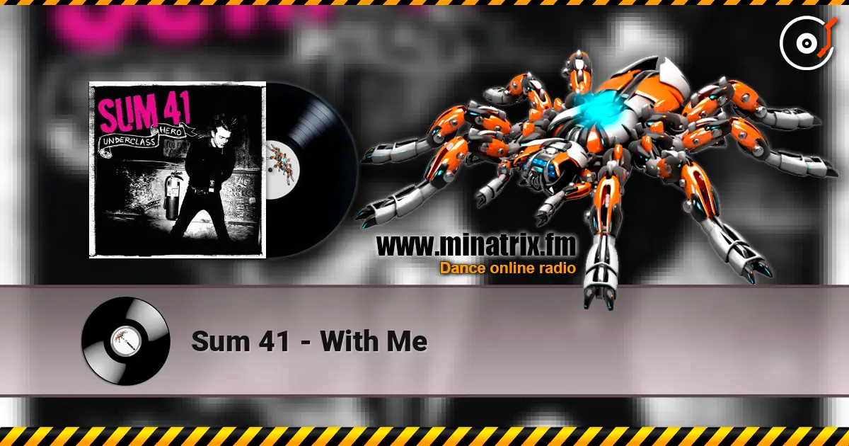 Sum 41 - With Me écouter en ligne en haute qualité | Minatrix.FM