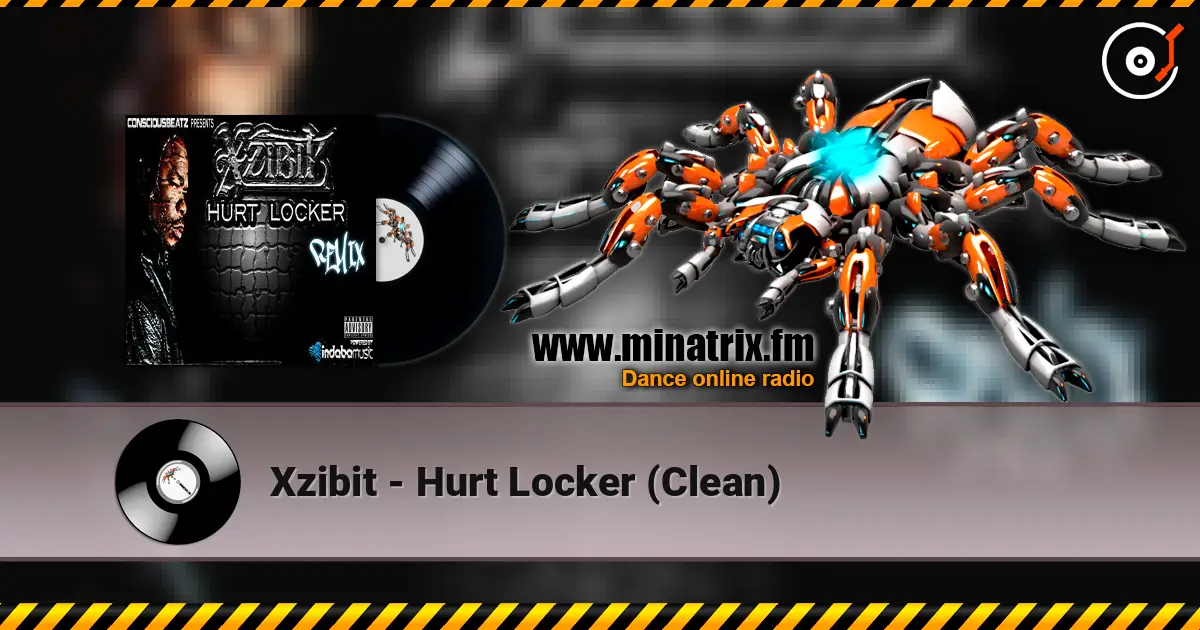 Xzibit - Hurt Locker (Clean) écouter en ligne en haute qualité | Minatrix.FM
