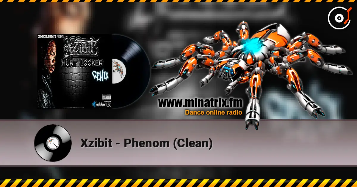 Xzibit - Phenom (Clean) écouter en ligne en haute qualité | Minatrix.FM