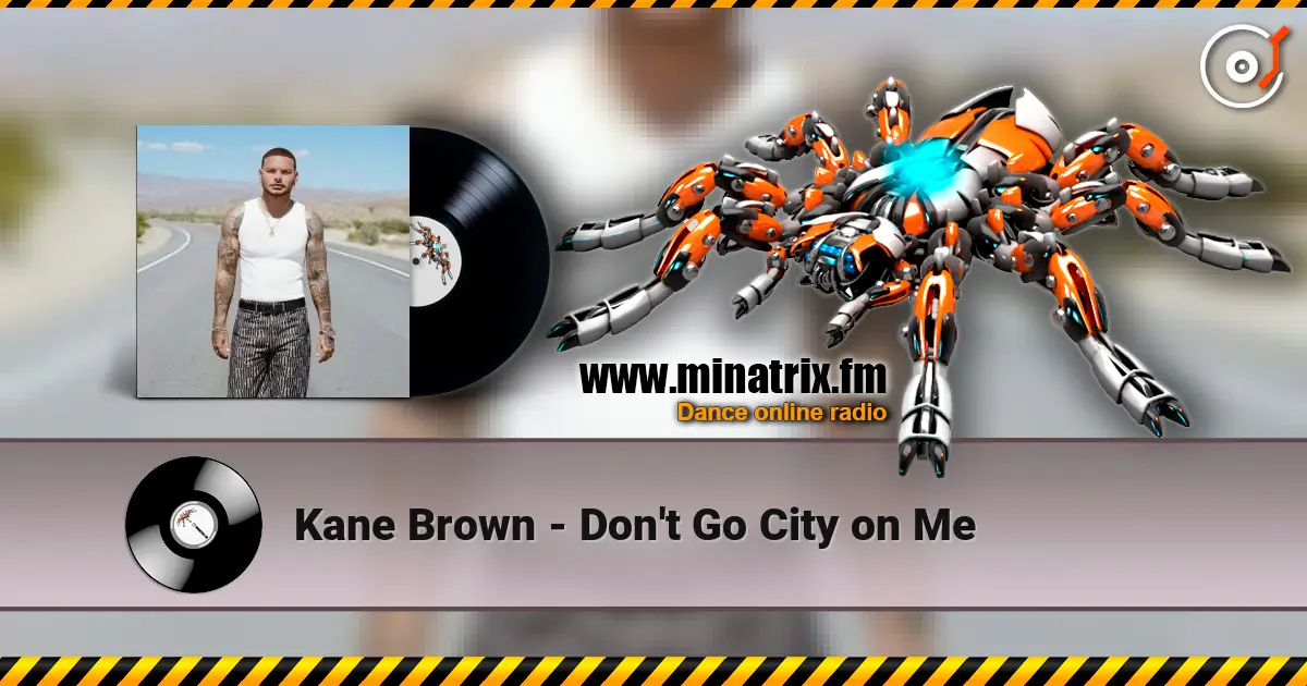 Kane Brown - Don't Go City on Me écouter en ligne en haute qualité | Minatrix.FM
