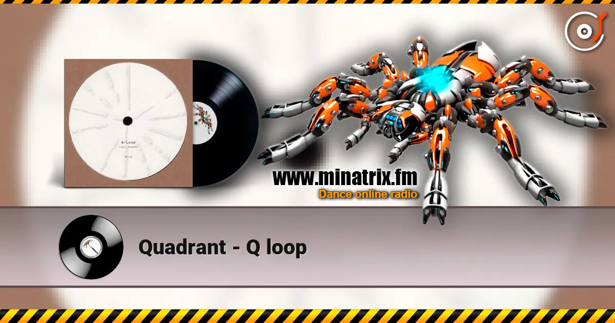 Quadrant - Q loop écouter en ligne en haute qualité | Minatrix.FM