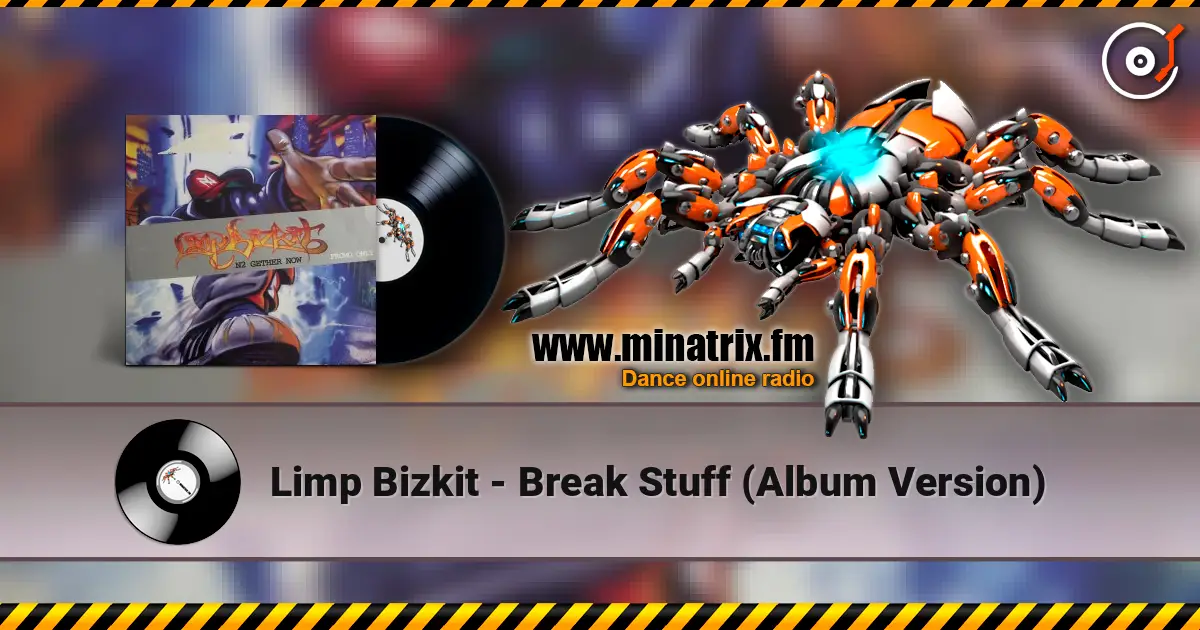 Limp Bizkit - Break Stuff (Album Version) écouter en ligne en haute qualité | Minatrix.FM