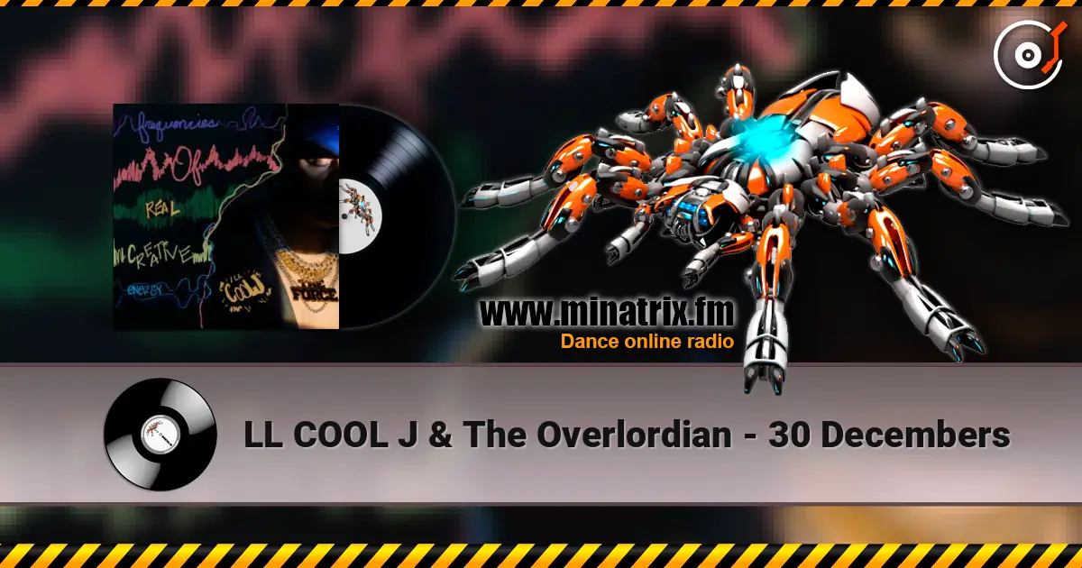LL COOL J & The Overlordian - 30 Decembers écouter en ligne en haute qualité | Minatrix.FM