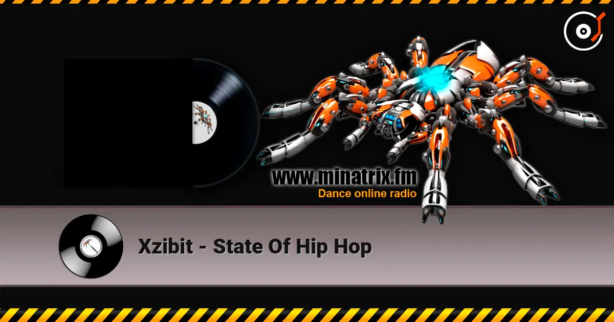 Xzibit - State Of Hip Hop écouter en ligne en haute qualité | Minatrix.FM