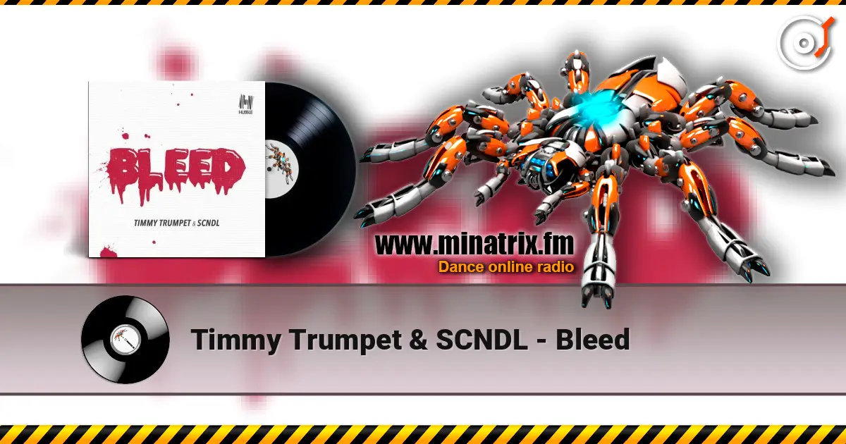 Timmy Trumpet & SCNDL - Bleed écouter en ligne en haute qualité | Minatrix.FM