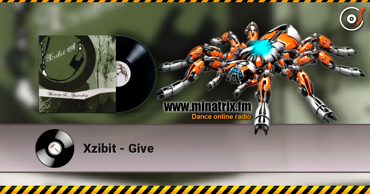 Xzibit - Give écouter en ligne en haute qualité | Minatrix.FM