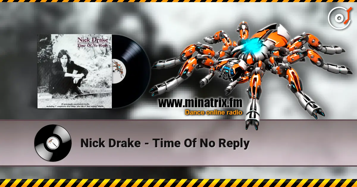 Nick Drake - Time Of No Reply écouter en ligne en haute qualité | Minatrix.FM
