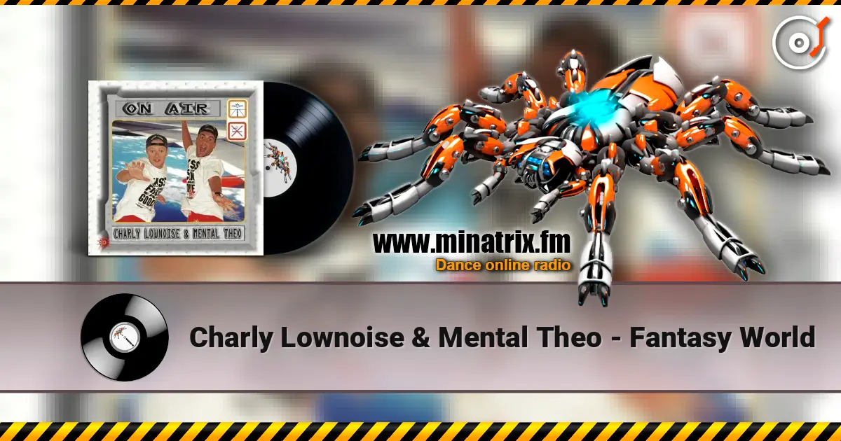 Charly Lownoise & Mental Theo - Fantasy World écouter en ligne en haute qualité | Minatrix.FM