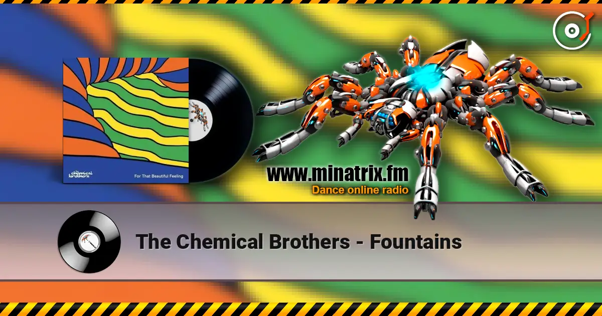 The Chemical Brothers - Fountains écouter en ligne en haute qualité | Minatrix.FM